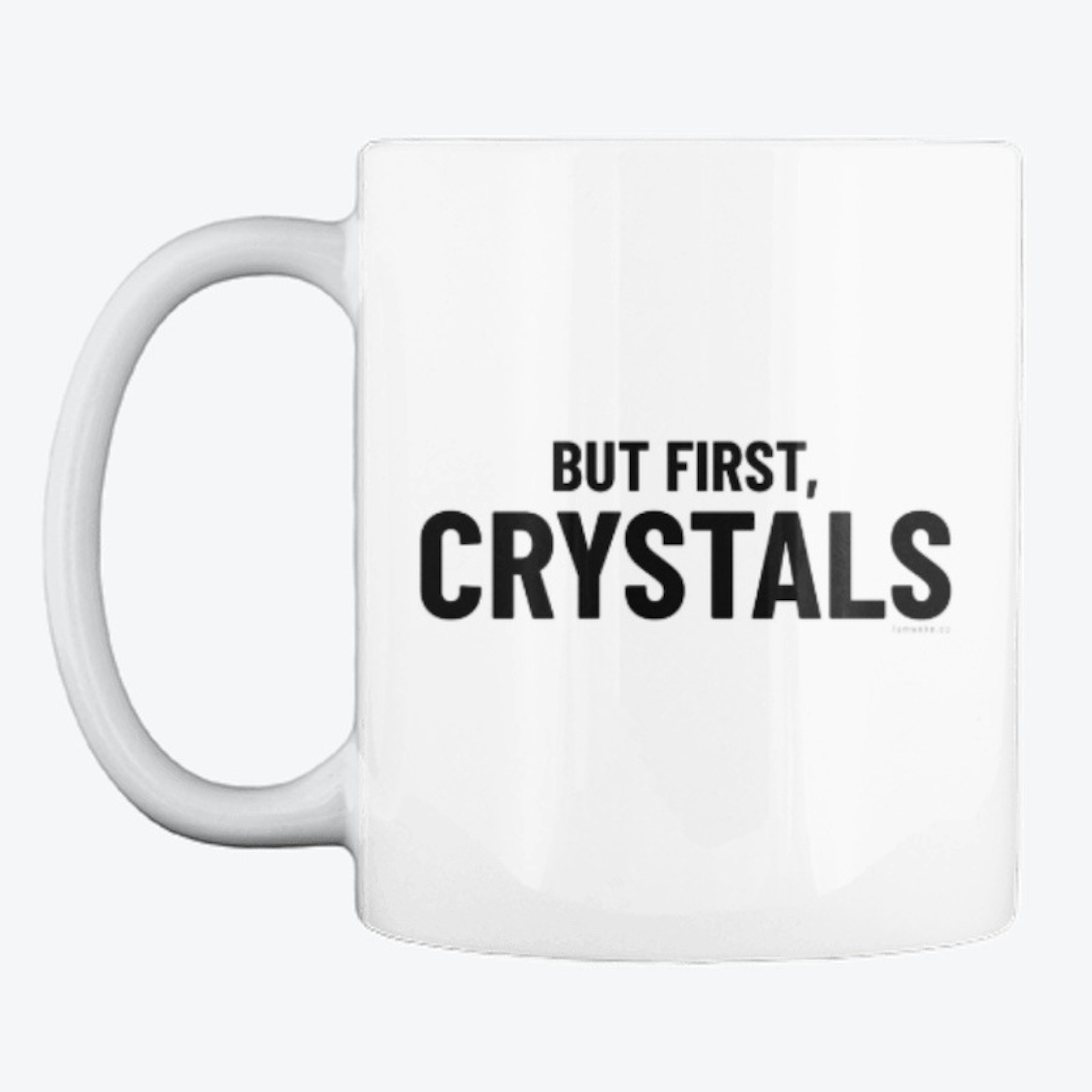 But First Crystals Drinking Mug