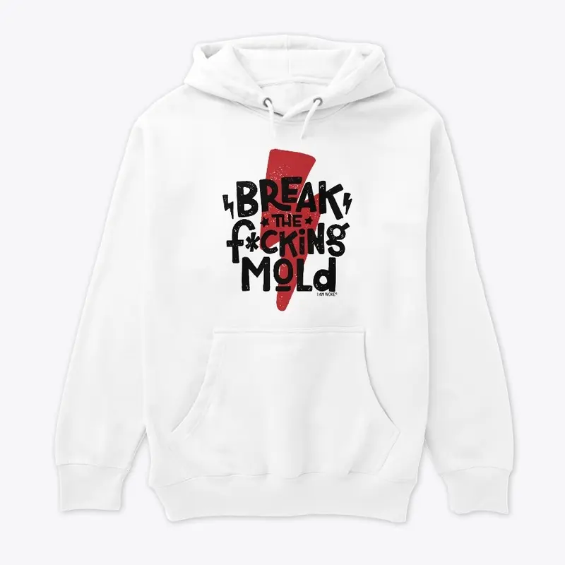 BREAK THE F*CKING MOLD